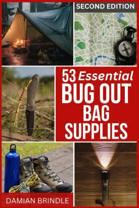 53 Essential Bug Out Bag Supplies: How to Build a Suburban "Go Bag" You Can Rely Upon (The Survival Collection) Paperback  April 16, 2020